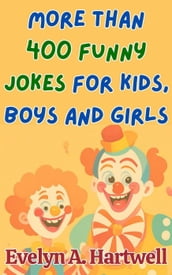 More Than 400 Funny Jokes for Kids, Boys and Girls