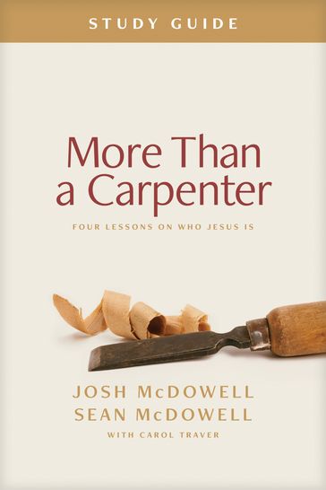More Than a Carpenter Study Guide - Josh McDowell - Sean McDowell