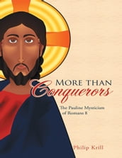 More Than Conquerors: The Pauline Mysticism of Romans 8