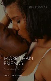 More Than Friends: Friends to Lovers Short Stories
