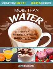 More Than Water: Tasty Low-Fat Beverages
