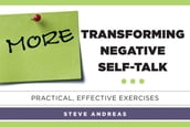 More Transforming Negative Self-Talk: Practical, Effective Exercises