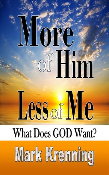 More of HIM, Less of Me - Mark Krenning