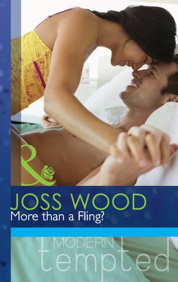 More than a Fling? (Mills & Boon Modern Tempted) - Joss Wood