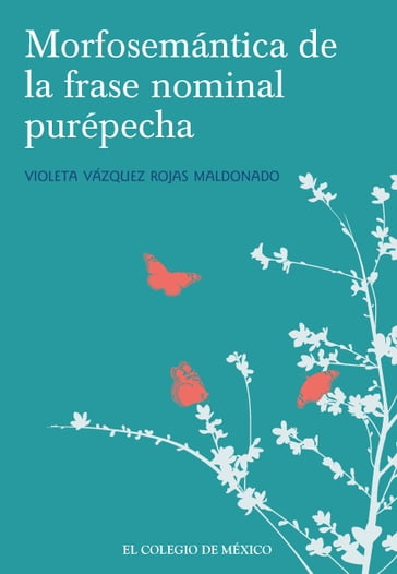 Morfosemántica de la frase nominal purépecha - Violeta Vázquez Rojas Maldonado