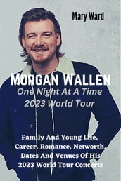 Morgan Wallen One Night At A Time 2023 World Tour