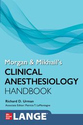 Morgan and Mikhail s Clinical Anesthesiology Handbook
