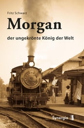 Morgan - der ungekrönte König der Welt