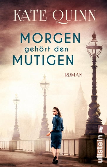 Morgen gehört den Mutigen - Kate Quinn