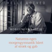 Morgengymnastik af og med Helle Gotved. Naturens egen morgengymnastik baret af stræk og gab