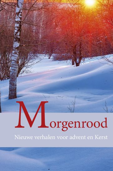 Morgenrood - Hanneke Mostert - Marjanne Hendriksen - Eeuwoud Koolmees - Arna van Deelen - Mirjam Schippers - Maarten Brand - Janny den Besten