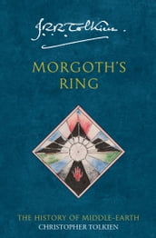 Morgoth s Ring (The History of Middle-earth, Book 10)