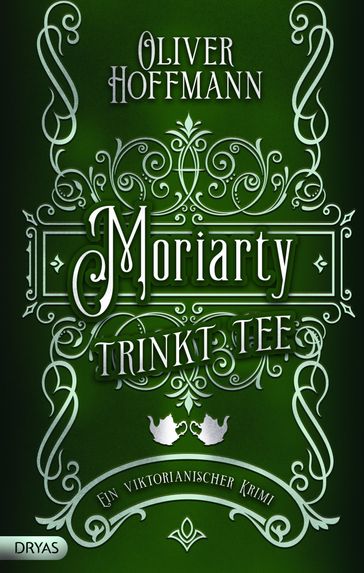 Moriarty trinkt Tee - Oliver Hoffmann