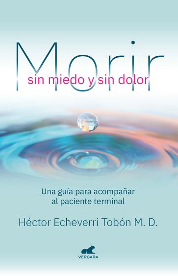 Morir sin miedo y sin dolor - Hector Echeverri Tobon