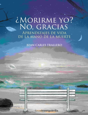 Morirme yo? No, gracias - Joan Carles Trallero