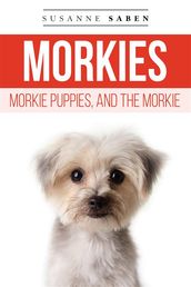 Morkies, Morkie Puppies, and the Morkie