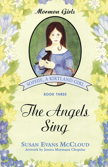 Mormon Girls Series, Book 3: The Angels Sing - Susan Evans McCloud