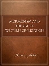 Mormonism and the Rise of Western Civilization