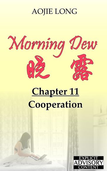 Morning Dew: Chapter 11 - Cooperation - Aojie Long