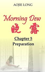 Morning Dew: Chapter 5 - Preparation