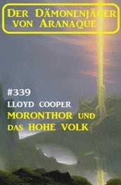 Moronthor und das Hohe Volk: Der Dämonenjäger von Aranaque 339