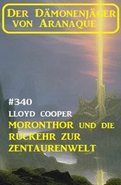 ?Moronthor und die Rückkehr zur Zentaurenwelt: Der Dämonenjäger von Aranaque 340