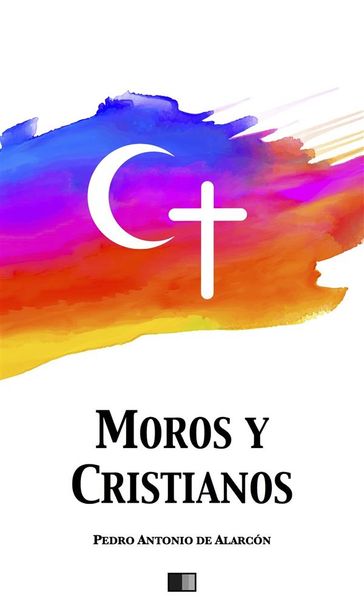Moros y Cristianos - Pedro Antonio de Alarcón