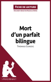 Mort d un parfait bilingue de Thomas Gunzig (Fiche de lecture)