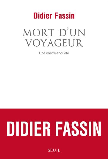 Mort d'un voyageur. Une contre-enquête - Didier Fassin