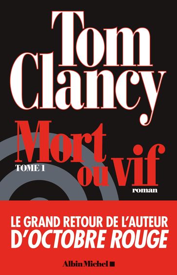Mort ou vif - tome 1 - Tom Clancy