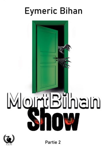 MortBihan Show - Partie 2 - Eymeric Bihan