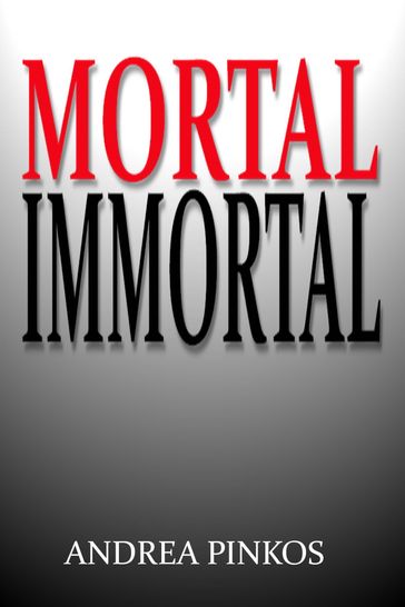 Mortal Immortal - Andrea Pinkos