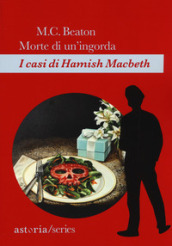 Morte di un ingorda. I casi di Hamish Macbeth