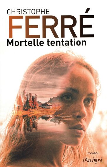 Mortelle tentation - Christophe Ferré