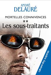 Mortelles connivences, t2 : Les sous-traitants