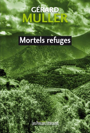 Mortels refuges - Gérard Muller