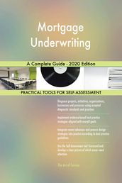 Mortgage Underwriting A Complete Guide - 2020 Edition