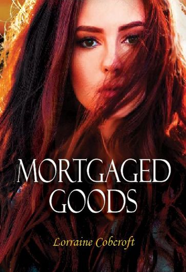 Mortgaged Goods - Lorraine Cobcroft