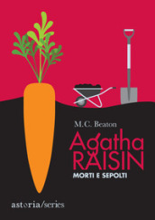 Morti e sepolti. Agatha Raisin