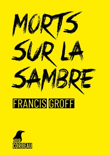 Morts sur la Sambre - Francis Groff