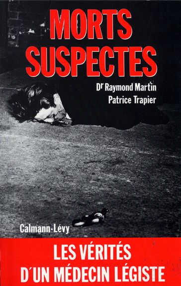 Morts suspectes - Docteur Raymond Martin - Patrice Trapier