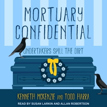 Mortuary Confidential - Todd Harra - Kenneth McKenzie
