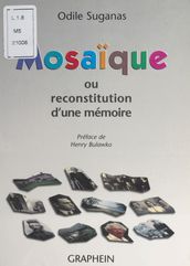 Mosaique ou Reconstitution d une mémoire