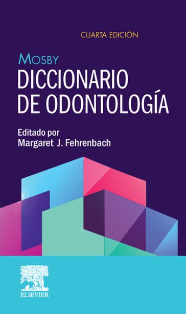 Mosby. Diccionario de odontología - Margaret J. Fehrenbach - RDH - MS