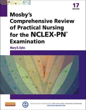 Mosby s Comprehensive Review of Practical Nursing for the NCLEX-PN® Exam - E-Book
