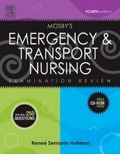Mosby s Emergency & Transport Nursing Examination Review - E-Book