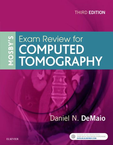 Mosby's Exam Review for Computed Tomography - E-Book - Daniel N. DeMaio - M.Ed. - R.T.(R)(CT)M.Ed. - R.T.(R)(CT)