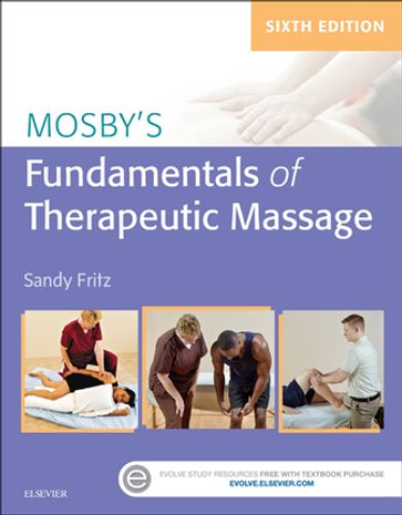 Mosby's Fundamentals of Therapeutic Massage - E-Book - Sandy Fritz - MS - BCTMB - CMBE