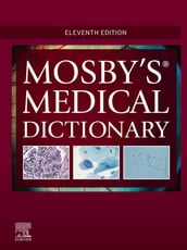 Mosby s Medical Dictionary - E-Book