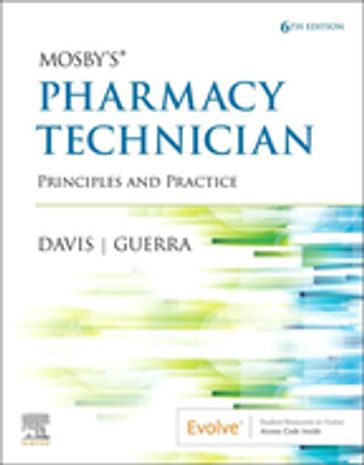 Mosby's Pharmacy Technician E-Book - AAHCA  BS  CPhT Karen Davis - PharmD  RPh Anthony Guerra - Elsevier Inc